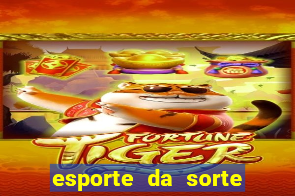 esporte da sorte deposito minimo